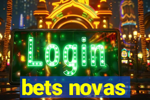 bets novas